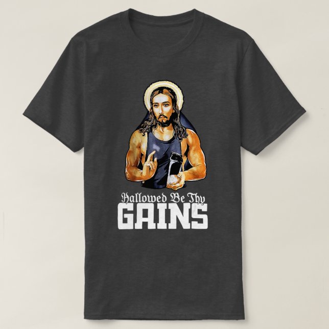 Hallowed Be hy Gains Jesus Weight Lifting Workout  T-Shirt (Design Front)