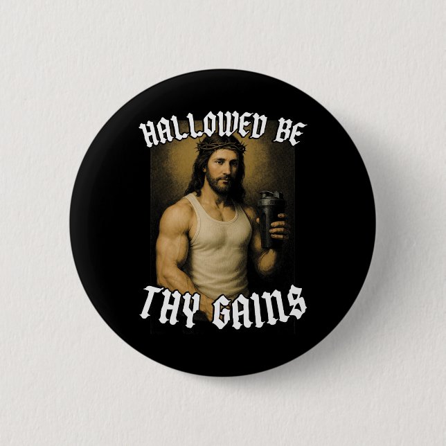 Hallowed Be Thy Gains  6 Cm Round Badge (Front)