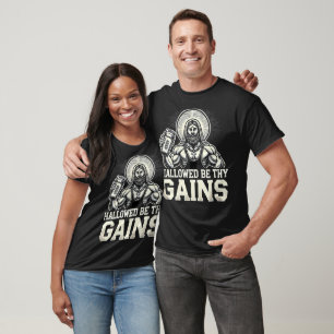 Hallowed Be Thy Gains - Funny Gym T-Shirt