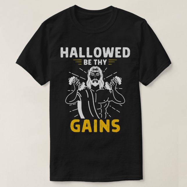 Hallowed Be Thy Gains Funny T-Shirt (Design Front)