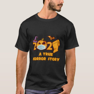 Halloween 2020 A True Horror Story T-Shirt
