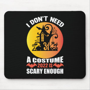Halloween 2022 Is Scary Enough Birthday Mouse Pad