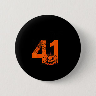 Halloween 41 Forty One Four Meme Slang Birthday 41 6 Cm Round Badge
