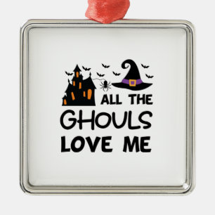 Halloween All The Ghouls Love Me Birthday Metal Ornament