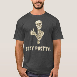Halloween and Goth Funny Positive Quote Skeleton P T-Shirt