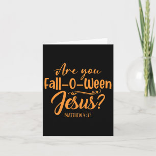 Halloween Are You Fall-o-ween Jesus Matthew Christ Card