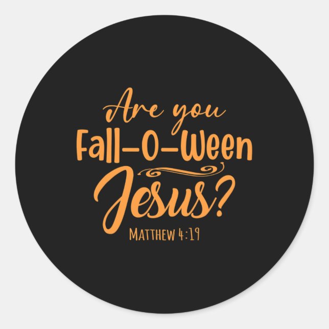 Halloween Are you Fall-o-ween Jesus Matthew Christ Classic Round Sticker (Front)