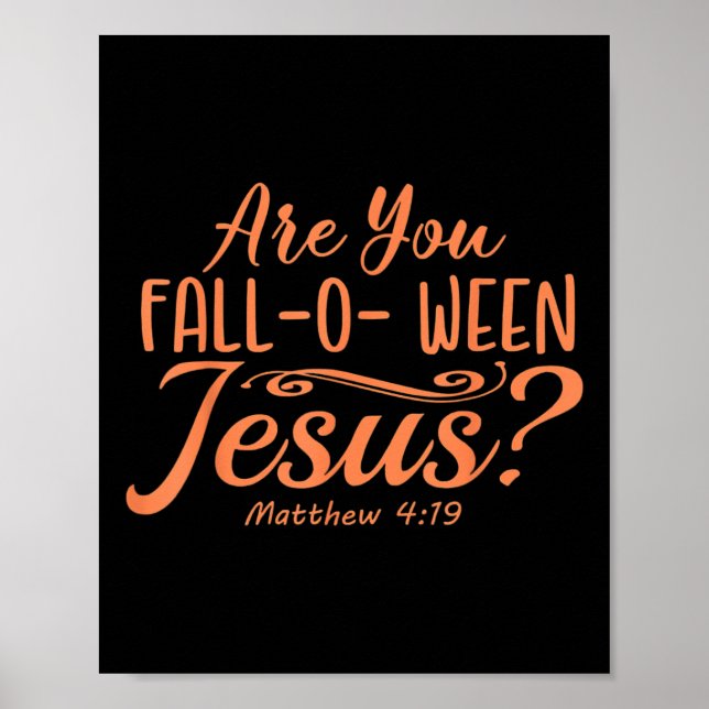 Halloween Are You Fall-o-ween Jesus Matthew Christ Poster (Front)