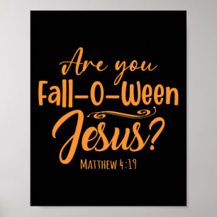 Halloween Are You Fall-o-ween Jesus Matthew Christ Poster