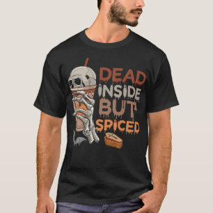 Halloween Autumn Dead but spiced Latte T-Shirt