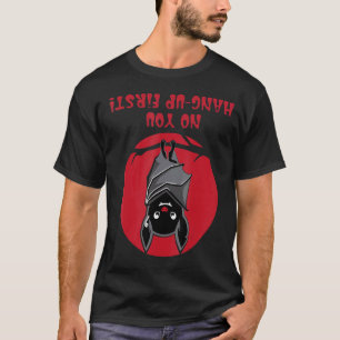 Halloween Bat No You Hang up First T-Shirt