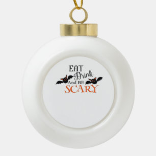 Halloween Bats Be Scary Funny Meme Ceramic Ball Christmas Ornament