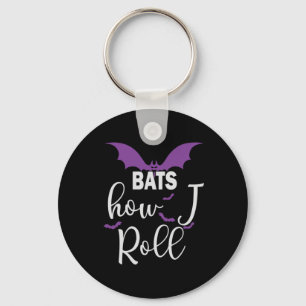 Halloween Bats How I Roll Birthday Key Ring