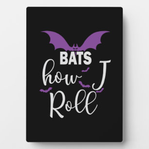 Halloween Bats How I Roll Birthday Plaque