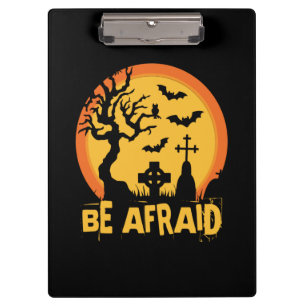 Halloween Be Afraid Halloween Birthday Clipboard