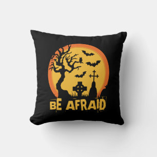 Halloween Be Afraid Halloween Birthday Cushion