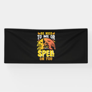 Halloween Be Nice To Me Birthday Banner