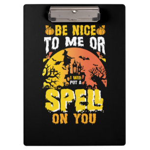 Halloween Be Nice To Me Birthday Clipboard