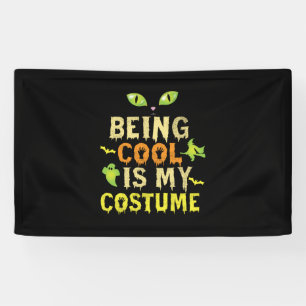 Halloween Being Cool Is My Costume Birthday Banner