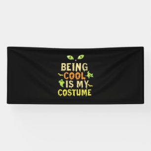 Halloween Being Cool Is My Costume Birthday Banner