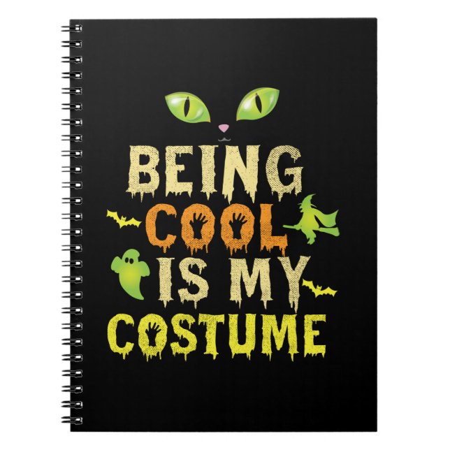 Halloween Being Cool Is My Costume Birthday Notebook (Front)
