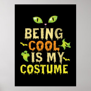 Halloween Being Cool Is My Costume Birthday Poster