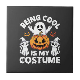 Halloween Being Cool Is My Costume Ghost Design Ceramic Tile