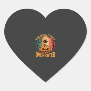 Halloween Being Normal Is Vastly Overrated Witch D Heart Sticker