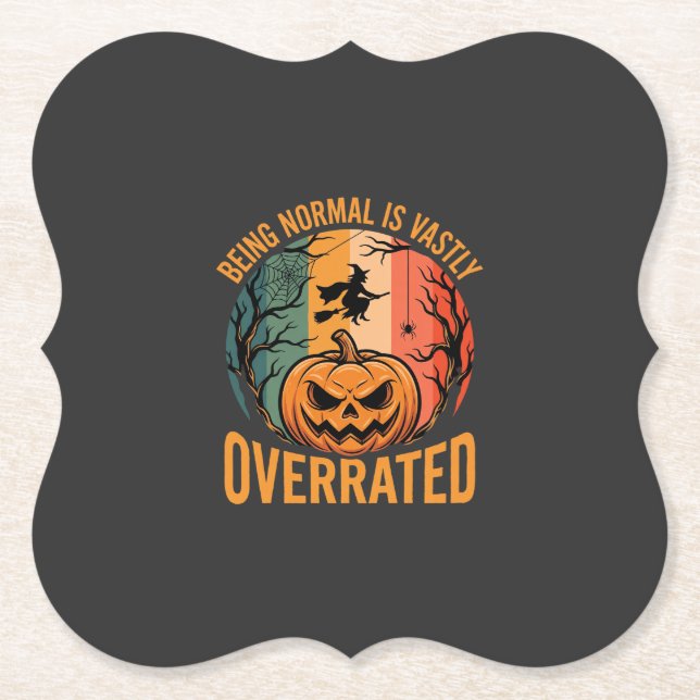 Halloween Being Normal Is Vastly Overrated Witch D Paper Coaster (Front)