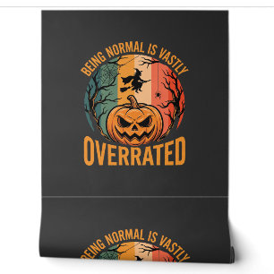 Halloween Being Normal Is Vastly Overrated Witch D Wallpaper