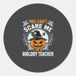 Halloween Biology Teacher You Can't Scare Me Desig Classic Round Sticker