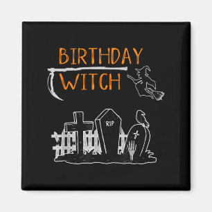 Halloween Birthday Quote _ Witch Quote Graphic Art Magnet