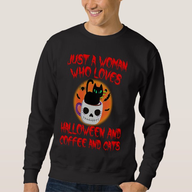 Halloween Black Cat Coffee Scary Just A Woman Who  Sweatshirt (Front)