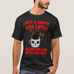 Halloween Black Cat Coffee Scary Just A Woman Who T-Shirt