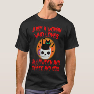 Halloween Black Cat Coffee Scary Just A Woman Who T-Shirt