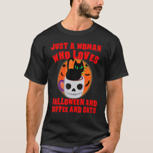 Halloween Black Cat Coffee Scary Just A Woman Who  T-Shirt