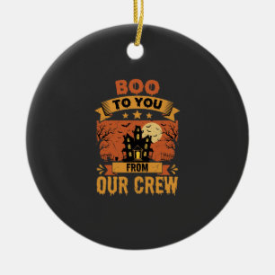 Halloween Boo To You Haunted House Crew Design Ceramic Ornament