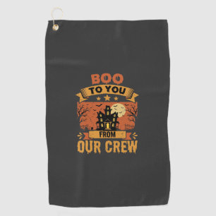 Halloween Boo To You Haunted House Crew Design Golf Towel
