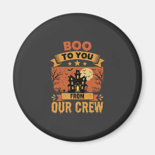 Halloween Boo To You Haunted House Crew Design Magnet