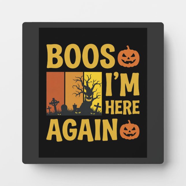 Halloween Boos Im Here Again Retro Graveyard Desig Plaque (Front)