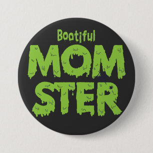 HALLOWEEN BOOTIFUL MOMSTER 7.5 CM ROUND BADGE