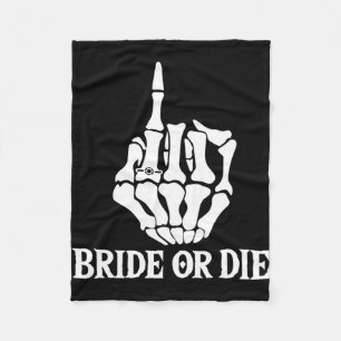 Halloween Bride Or Die Skeleton Hand Bachelorette  Fleece Blanket