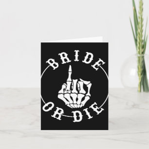 Halloween Bride Or Die Skeleton Hand Gothic Bachel Card