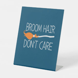 Halloween Broom Hair Do Not Care Birthday Pedestal Sign