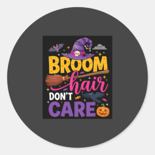 Halloween Broom Hair Don't Care Witch Quote Classic Round Sticker