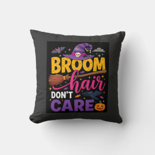 Halloween Broom Hair Don't Care Witch Quote Cushion