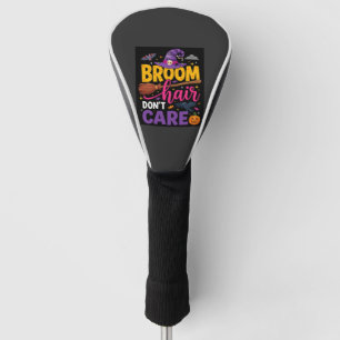 Halloween Broom Hair Don't Care Witch Quote Golf Head Cover
