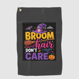 Halloween Broom Hair Don't Care Witch Quote Golf Towel