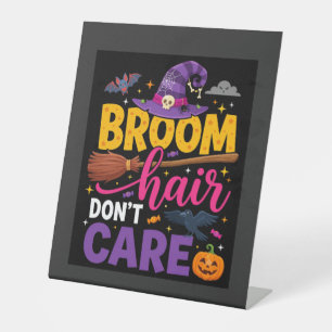 Halloween Broom Hair Don't Care Witch Quote Pedestal Sign