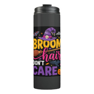 Halloween Broom Hair Don't Care Witch Quote Thermal Tumbler